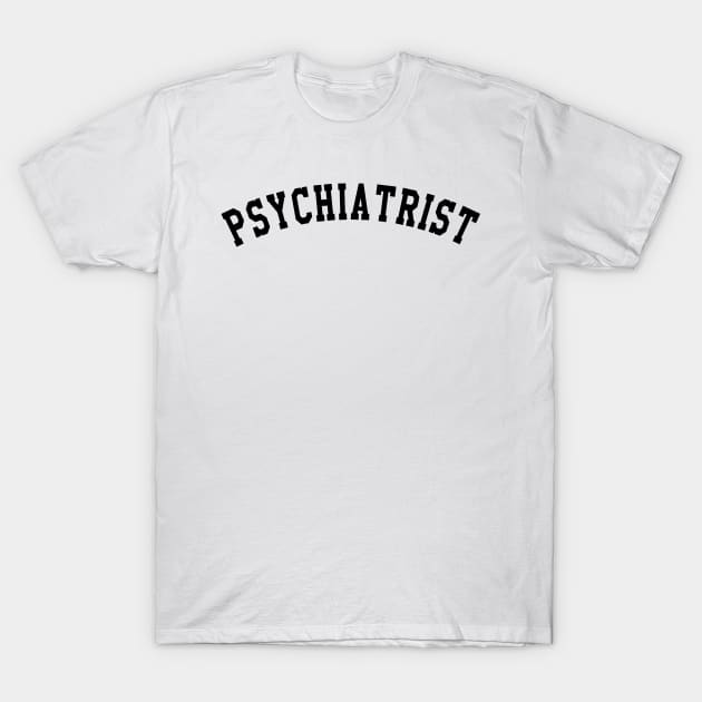 Psychiatrist T-Shirt by KC Happy Shop